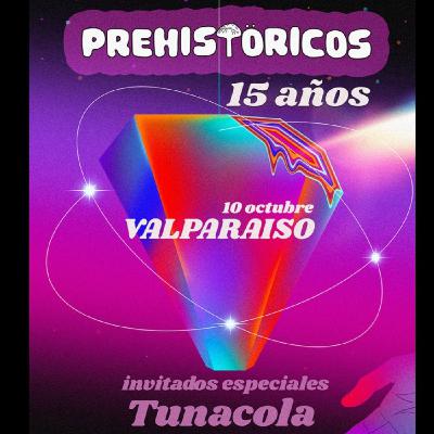 PREHISTÓRICOS CELEBRA 15 AÑOS EN CLUB SEGUNDO PISO Y LES ACOMPAÑA TUNACOLA