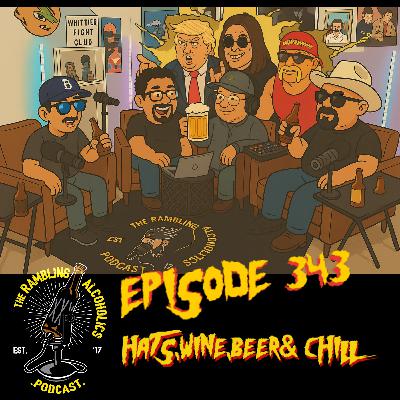 RAP EP.343 HATS, WINE, BEER & CHILL