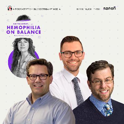 Striking the Right Balance – Why Does it Matter in Hemophilia Treatment?