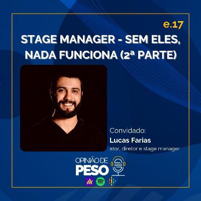 #017 STAGE MANAGER - SEM ELES, NADA FUNCIONA (2ª PARTE)