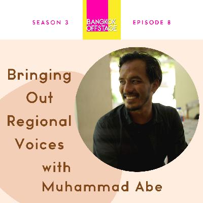 S3E8: Bringing Out Regional Voices with Muhammad Abe S3E8: Bringing Out Regional Voices with Muhammad Abe