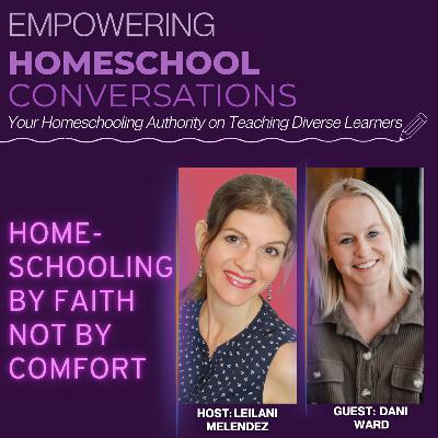 Homeschooling by Faith Not by Comfort Homeschooling by Faith Not by Comfort