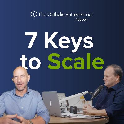 Seven Keys to Scaling Your Business or Ministry Seven Keys to Scaling Your Business or Ministry