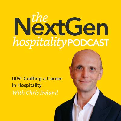 009: Crafting a Career in Hospitality with Chris Ireland