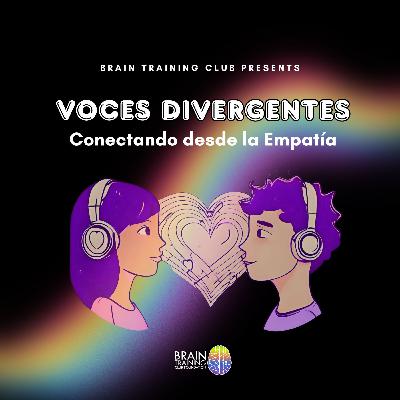 Voces divergentes: conectando desde la empatía