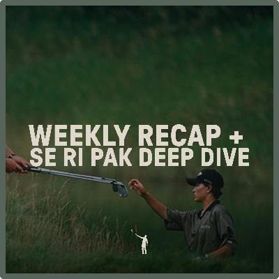 1083: Weekly Recap + Se Ri Pak Deep Dive