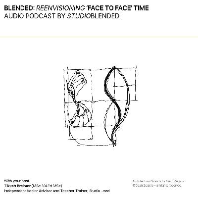 Blended: reenvisioning 'face to face' time