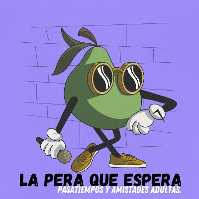 Ep. 05. Pasatiempos y amistades adultas.