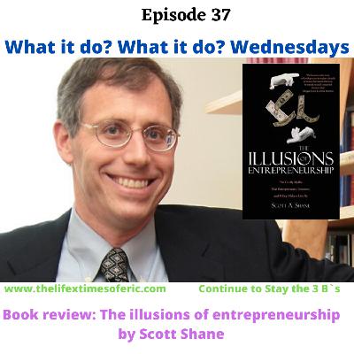 Book review: The Illusions of entrepreneurship by Scott Shane Book review: The Illusions of entrepreneurship by Scott Shane