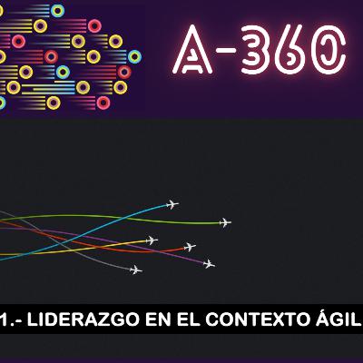 E7_Liderazgo Ágil: Cómo liderar equipos en entornos de cambio.