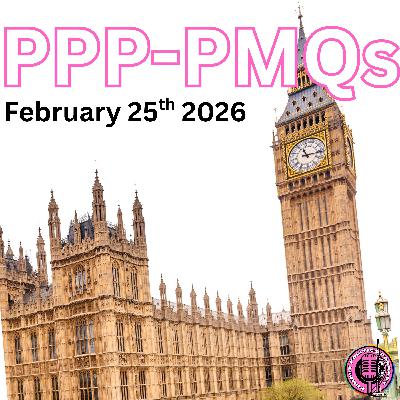 PPP-PMQs 25th February 2026 PPP-PMQs 25th February 2026
