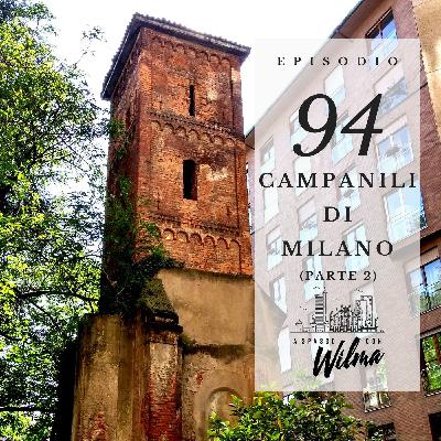 Puntata 94 - I campanili di Milano - 2