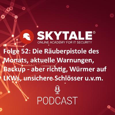 SKYTALE Podcast Folge 52: Der vereitelte Riesencoup, aktuelle Warnungen, Backups in Unternehmen, Würmer auf LKWs u.v.m. SKYTALE Podcast Folge 52: Der vereitelte Riesencoup, aktuelle Warnungen, Backups in Unternehmen, Würmer auf LKWs u.v.m.