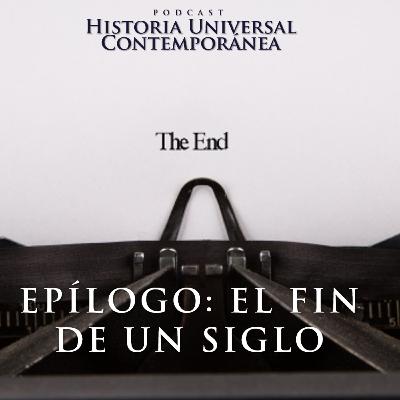 Epílogo: El fin de un siglo Epílogo: El fin de un siglo
