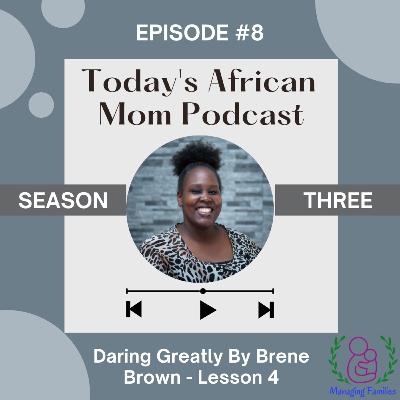Daring Greatly By Brene Brown - Lesson 4