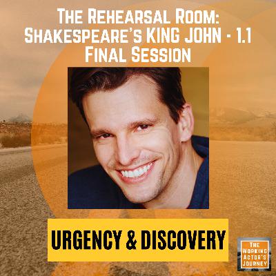 King John (1.1), Final Session: "Urgency & Discovery" - The Rehearsal Room