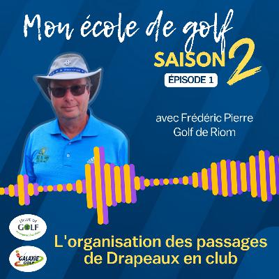 L'organisation des passages de Drapeaux en clubs