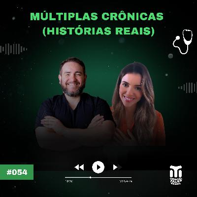 #054 - Múltiplas Crônicas I Luiza Maia (Histórias Reais)