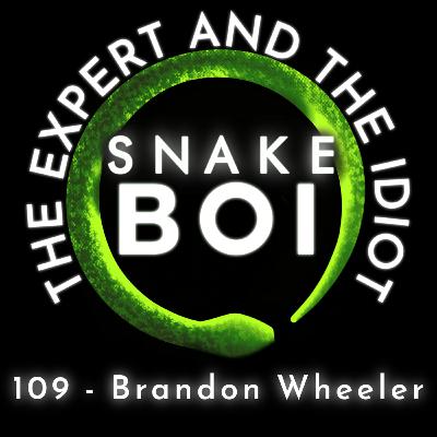 109 - Brandon Wheeler Returns From Morelia House - The Expert and The Idiot - A Reptile Podcast