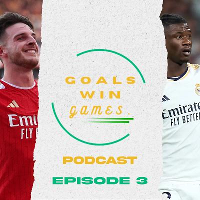 "A Miracle at the Emirates"? ⏐ The Goals Win Games Pocast EP3 "A Miracle at the Emirates"? ⏐ The Goals Win Games Pocast EP3