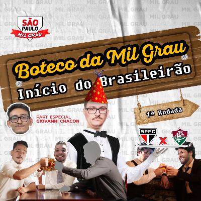 #10 BOTECO DA MIL GRAU - INÍCIO DO BRASILEIRÃO ft. CHACON