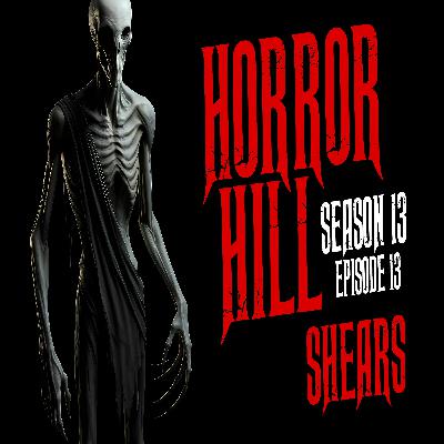 S13E13 - "Shears" - Horror Hill