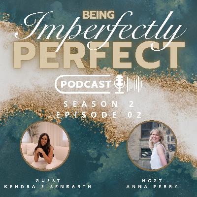 Kendra Eisenbarth on the Power of Vulnerability and Self-Acceptance Gratitude, Moving Forward and the Power of Support and Guidance