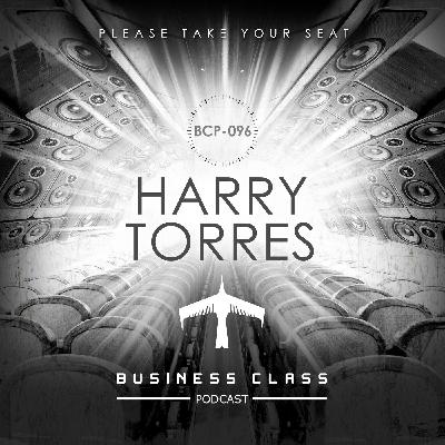 Business Class Podcast 096 - Harry Torres