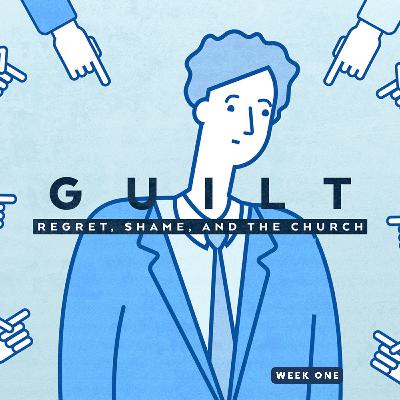 Guilt & Shame: Week One