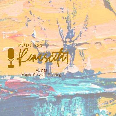 #EP 11: Music for Self-Healing #EP 11: Music for Self-Healing