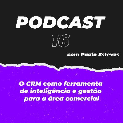 Podcast Café com CRM #16 -- O CRM como ferramenta de inteligência e gestão para a área comercial Podcast Café com CRM #16 -- O CRM como ferramenta de inteligência e gestão para a área comercial