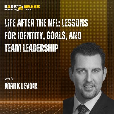 Life After the NFL: Lessons for Identity, Goals, and Team Leadership
