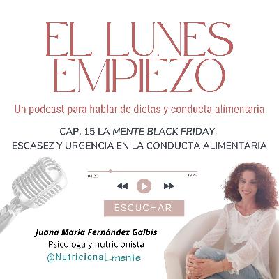 Capitulo 15: La mentalidad Black friday. Urgencia y escasez en la conducta alimentaria
