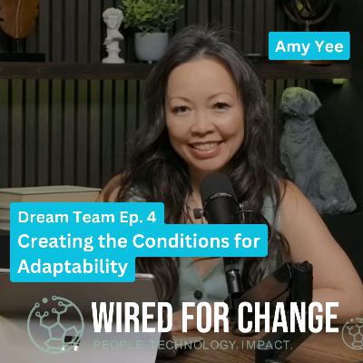 Creating the Conditions for Adaptability | Dream Team Ep 4