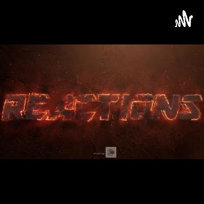 REACTIONS | Episode 19 |