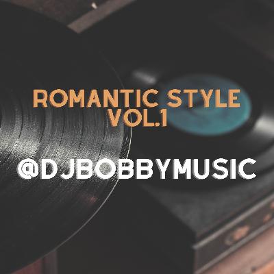 ROMANTIC STYLE MIX VOL.1 2023 - @DJBOBBYMUSIC ROMANTIC STYLE MIX VOL.1 2023 - @DJBOBBYMUSIC