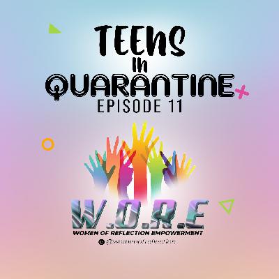 Episode 11 - TEENS IN QUARANTINE