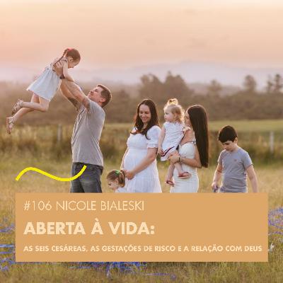 #106 NICOLE BIALESKI - ABERTA À VIDA: AS SEIS CESÁREAS, AS GESTAÇÕES DE RISCO E A RELAÇÃO COM DEUS #106 NICOLE BIALESKI - ABERTA À VIDA: AS SEIS CESÁREAS, AS GESTAÇÕES DE RISCO E A RELAÇÃO COM DEUS