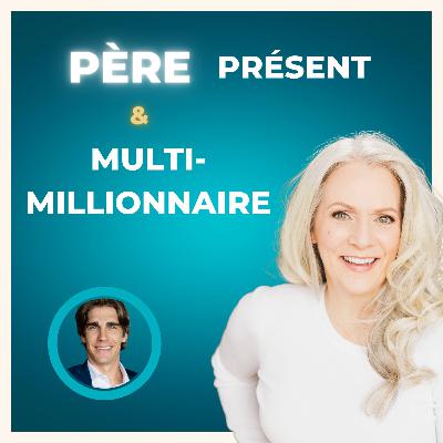 Il change son mindset et devient un pÚre présent et multimillionnaire | 82 Il change son mindset et devient un pÚre présent et multimillionnaire | 82