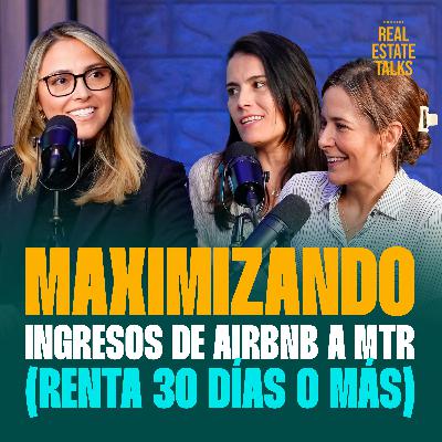 EP 118 - Cami Narino - Maximizando Ingresos de Airbnb a MTR (Renta a 30 Días o Más)
