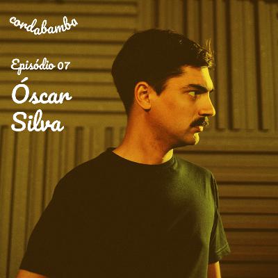 Episódio 07 com Óscar Silva (JIBÓIA, PAPAYA)