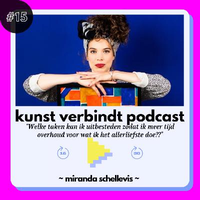 #15 Welke taken kan ik uitbesteden zodat ik meer tijd overhoud voor wat ik het allerliefste doe? ~ Met Miranda Schellevis