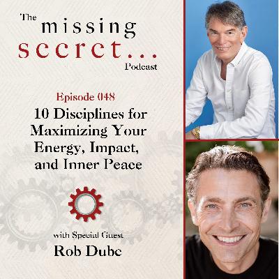 10 Disciplines for Maximizing Your Energy, Impact, and Inner Peace with Rob Dube