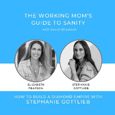 How to build a diamond empire, with Stephanie Gottlieb