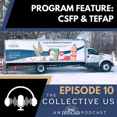 Ep. 10 - Program Feature CSFP & TEFAP