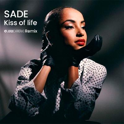 Sade - Kiss of life (Jordi Carreras Remix) - 11A