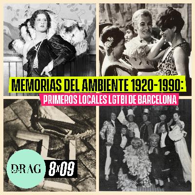 Memorias del ambiente 1920-1990: primeros locales LGTBI+ de Barcelona | Drag is Burning 8x09