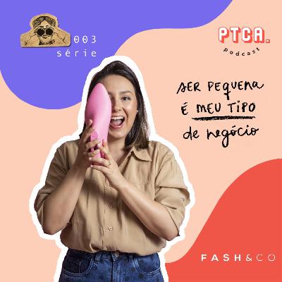 #29 Sobre ser pequena em um mercado de gigantes com Mariana Barboza