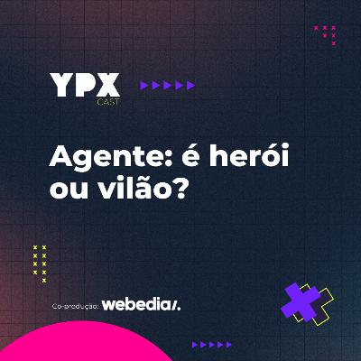 Agente: é herói ou vilão?