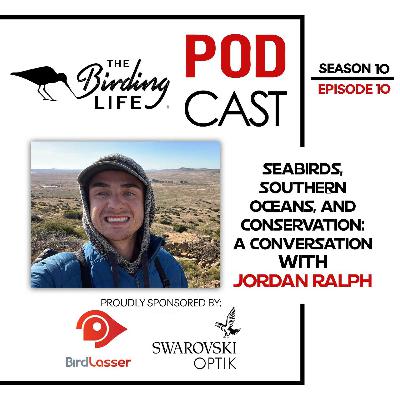 TBL Podcast Season 10 Episode 10 - Seabirds, Southern Oceans, and Conservation A Conversation with Jordan Ralph